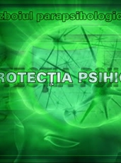 Războiul parapsihologic (2) - Protecţia psihică